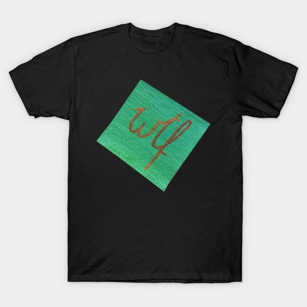 wtf T-Shirt by inSomeBetween